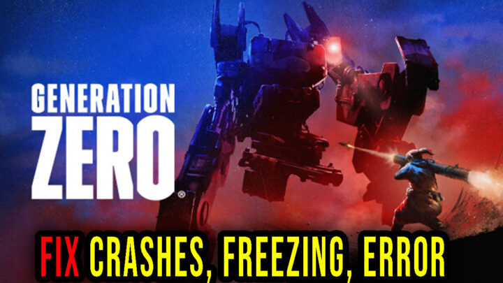 Generation Zero – Crashes, freezing, error codes, and launching problems – fix it!