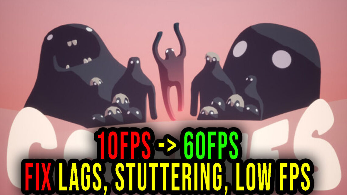 Goobies – Lags, stuttering issues and low FPS – fix it!