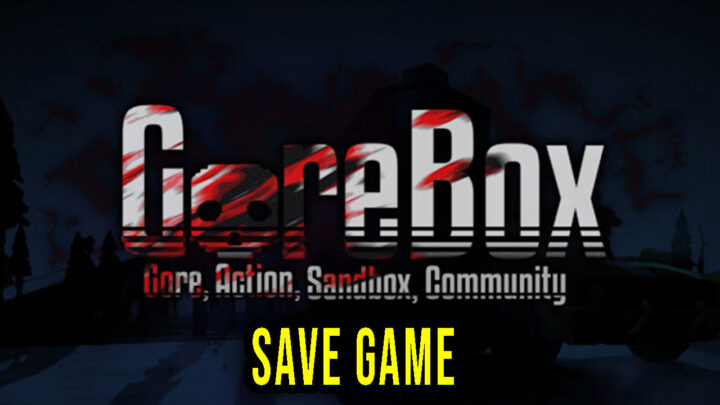 GoreBox – Save Game – location, backup, installation