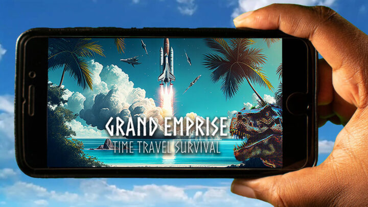 Grand Emprise: Time Travel Survival Mobile – How to play on an Android or iOS phone?