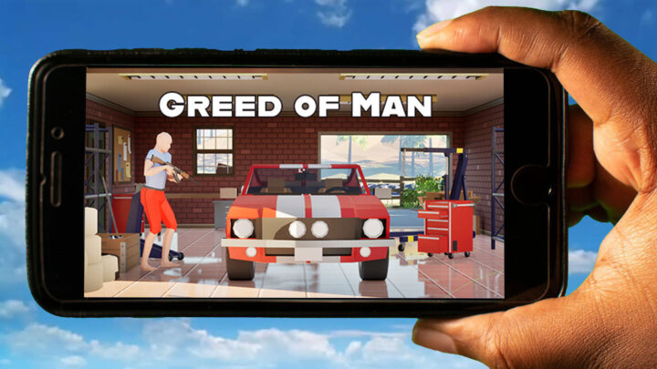 Greed of Man Mobile – How to play on an Android or iOS phone?