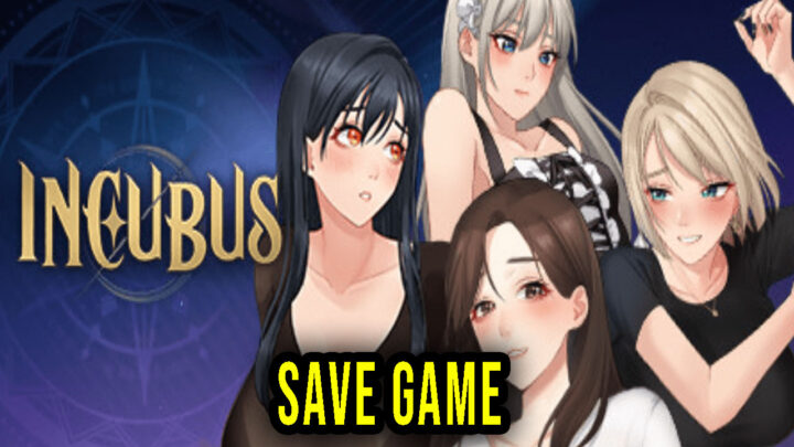Incubus – Save Game – location, backup, installation