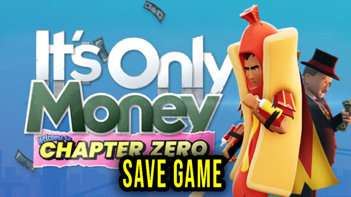 It’s Only Money – Save Game – location, backup, installation
