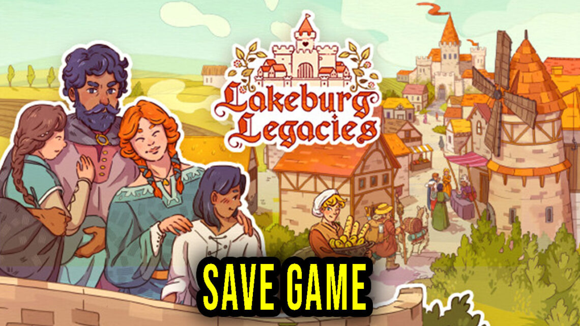 Lakeburg Legacies – Save Game – location, backup, installation