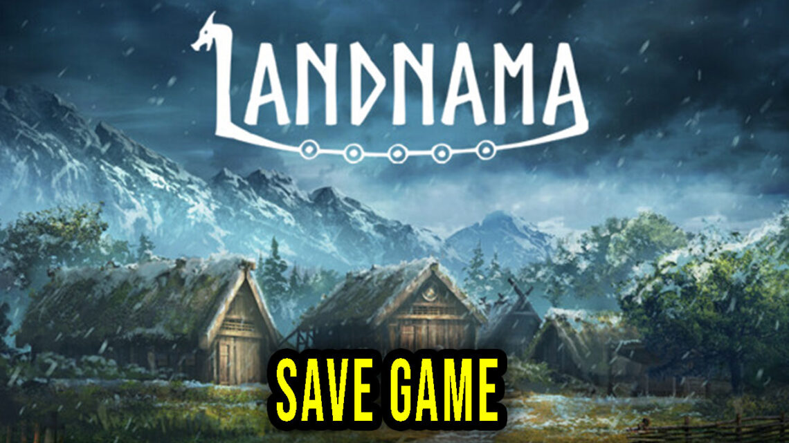 Landnama – Save Game – location, backup, installation