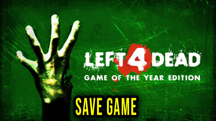 Left 4 Dead – Save Game – location, backup, installation