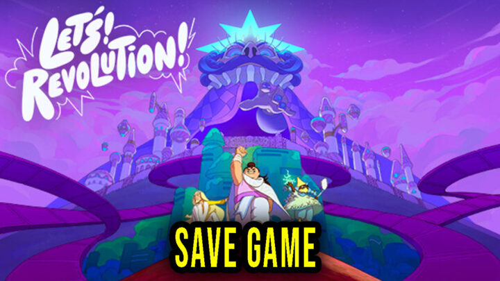 Let’s! Revolution! – Save Game – location, backup, installation