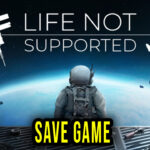Life-Not-Supported-Save-Game