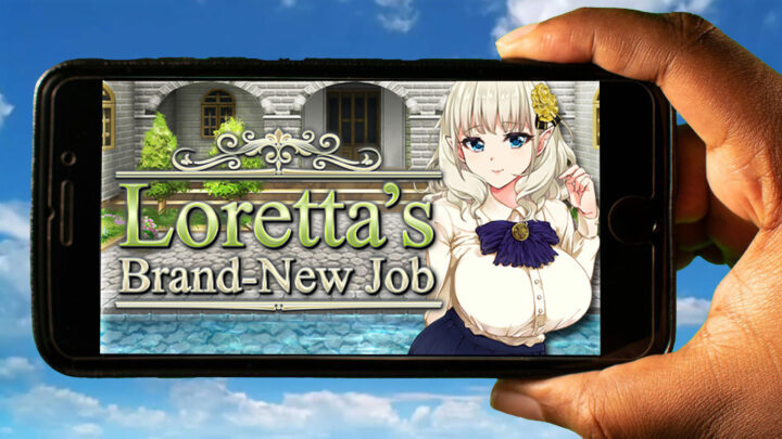 Loretta’s Brand-New Job Mobile – How to play on an Android or iOS phone?