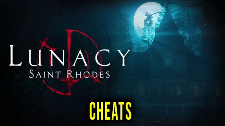 Lunacy: Saint Rhodes – Cheats, Trainers, Codes
