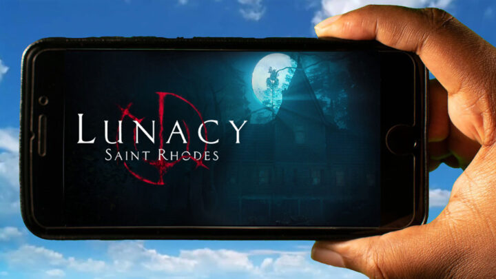Lunacy: Saint Rhodes Mobile – How to play on an Android or iOS phone?