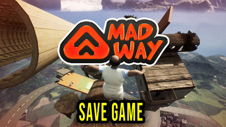 MAD WAY – Save Game – location, backup, installation