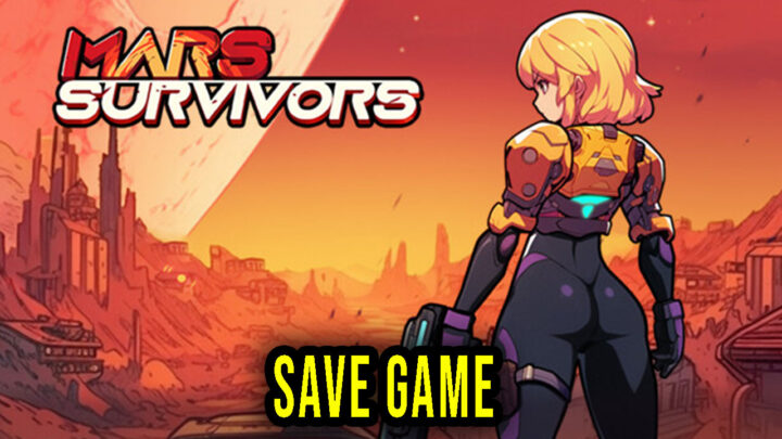 Mars Survivors – Save Game – location, backup, installation