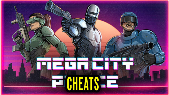 Mega City Police – Cheats, Trainers, Codes