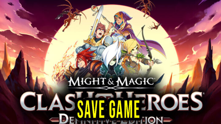 Might & Magic: Clash of Heroes – Definitive Edition – Save Game – location, backup, installation