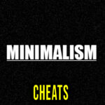 Minimalism Cheats