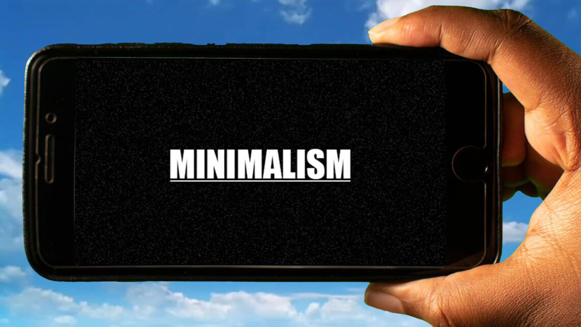 Minimalism Mobile – How to play on an Android or iOS phone?