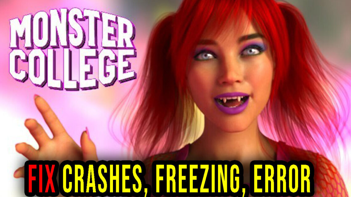 Monster College – Crashes, freezing, error codes, and launching problems – fix it!