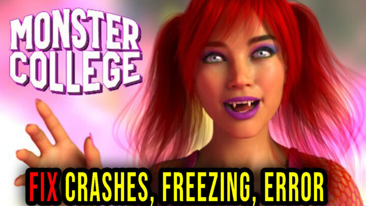 Monster College – Crashes, freezing, error codes, and launching problems – fix it!