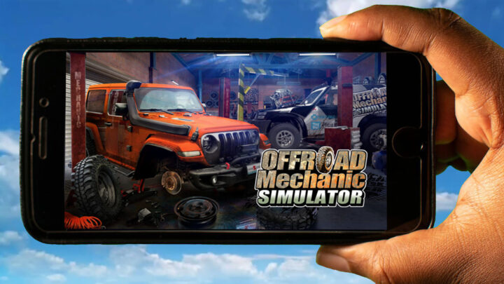 Offroad Mechanic Simulator Mobile – How to play on an Android or iOS phone?