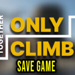 Only Climb Better Together Save Game