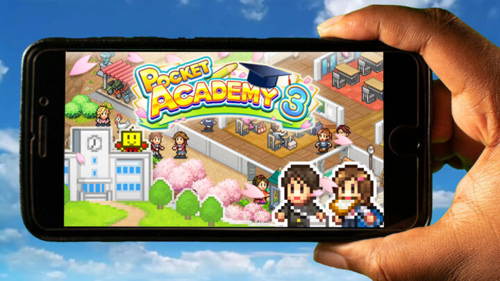 Pocket Academy 3 Mobile – How to play on an Android or iOS phone?