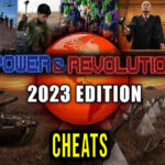 Power & Revolution 2023 Edition Cheats