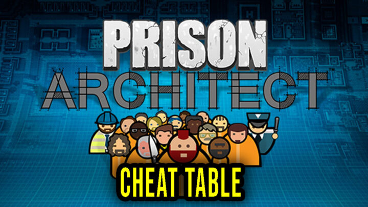 Prison Architect – Cheat Table for Cheat Engine