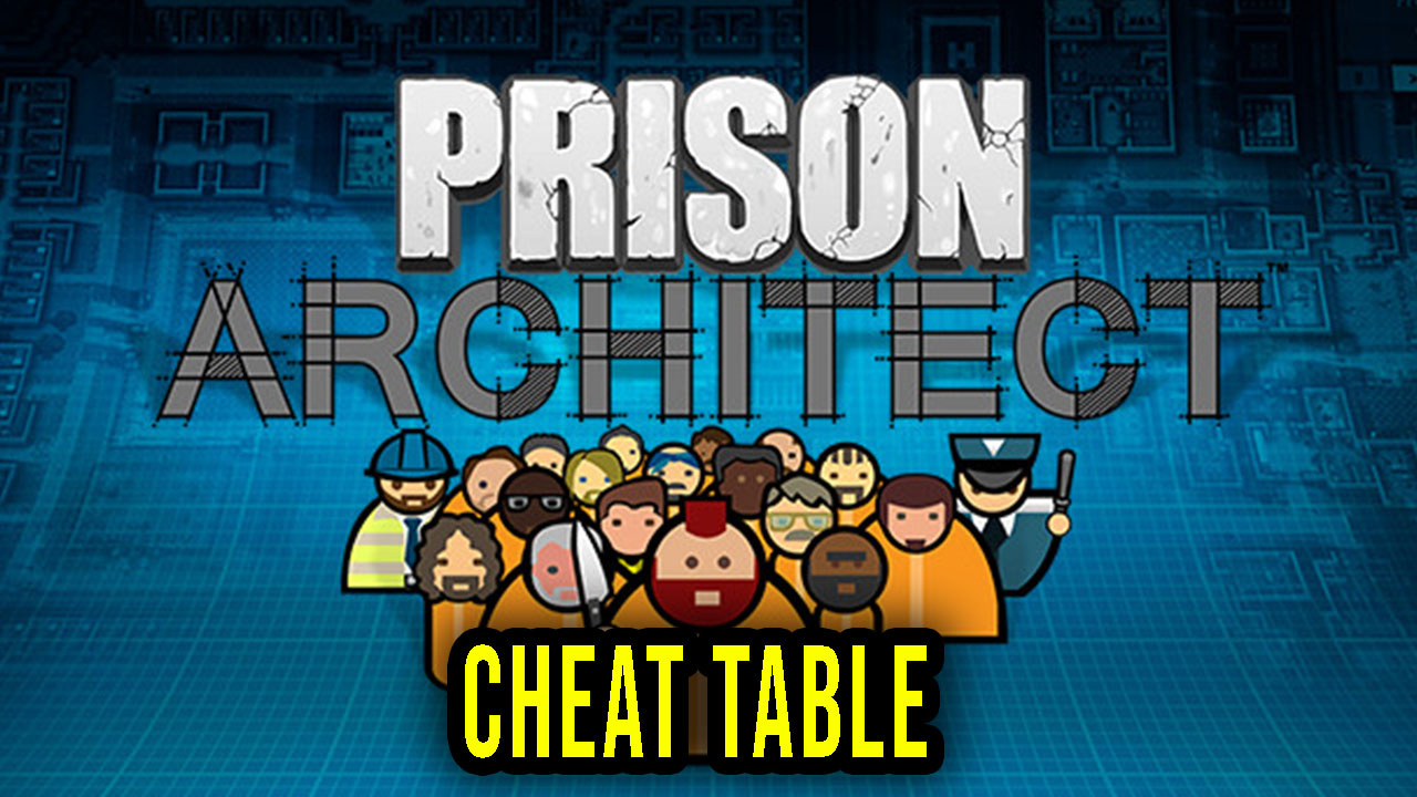 Prison Architect Cheat Table for Cheat Engine Games Manuals