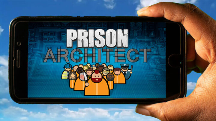 Prison Architect Mobile – How to play on an Android or iOS phone?