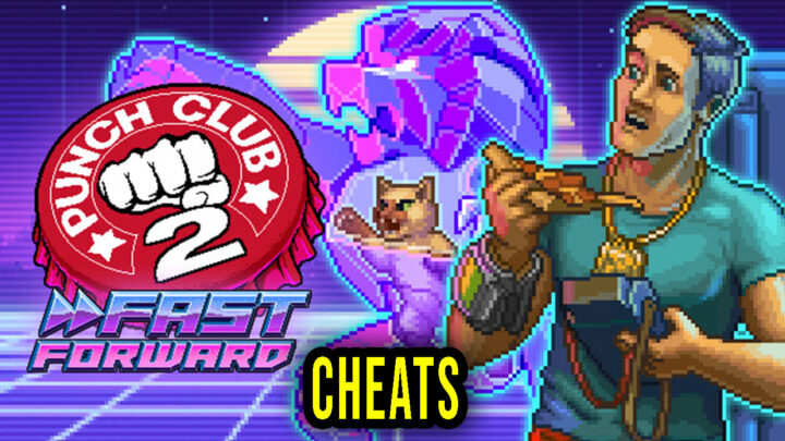 Punch Club 2: Fast Forward – Cheats, Trainers, Codes