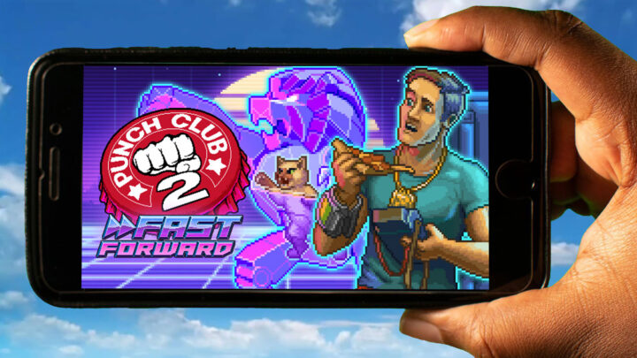 Punch Club 2: Fast Forward Mobile – How to play on an Android or iOS phone?
