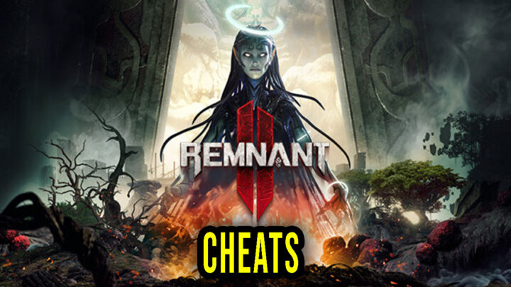 Remnant 2 – Cheats, Trainers, Codes