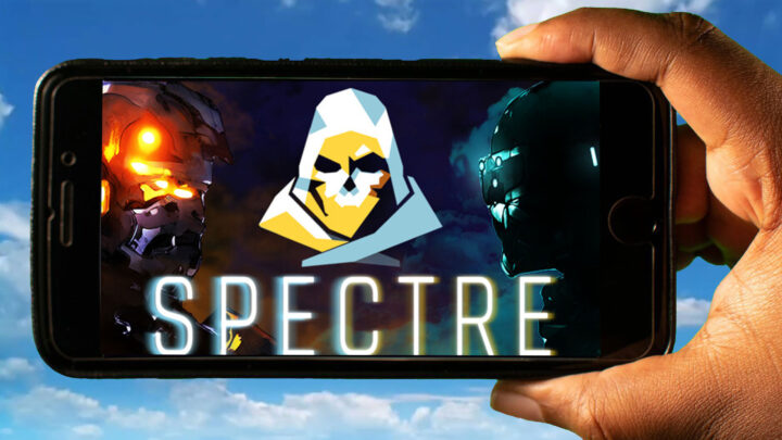 SPECTRE Mobile – How to play on an Android or iOS phone?