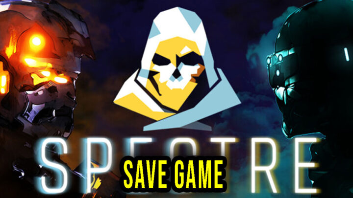 SPECTRE – Save Game – location, backup, installation