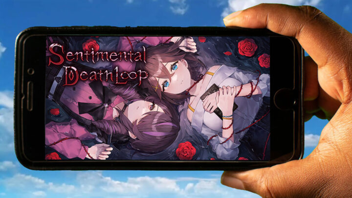 Sentimental Death Loop Mobile – How to play on an Android or iOS phone?