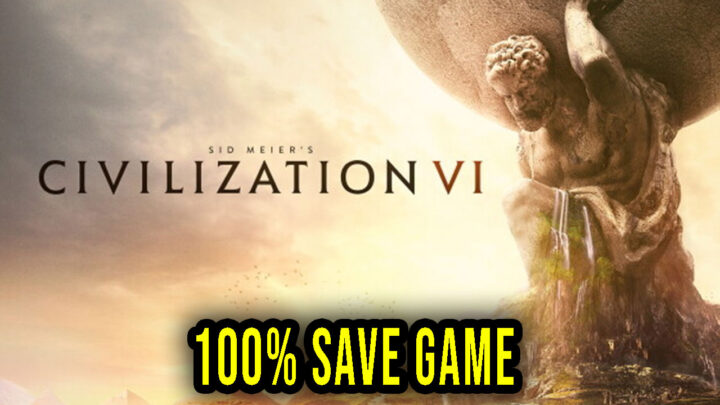 Sid Meier’s Civilization VI – 100% Save Game