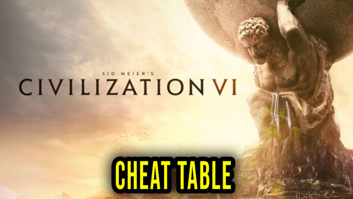 Sid Meier’s Civilization VI – Cheat Table for Cheat Engine
