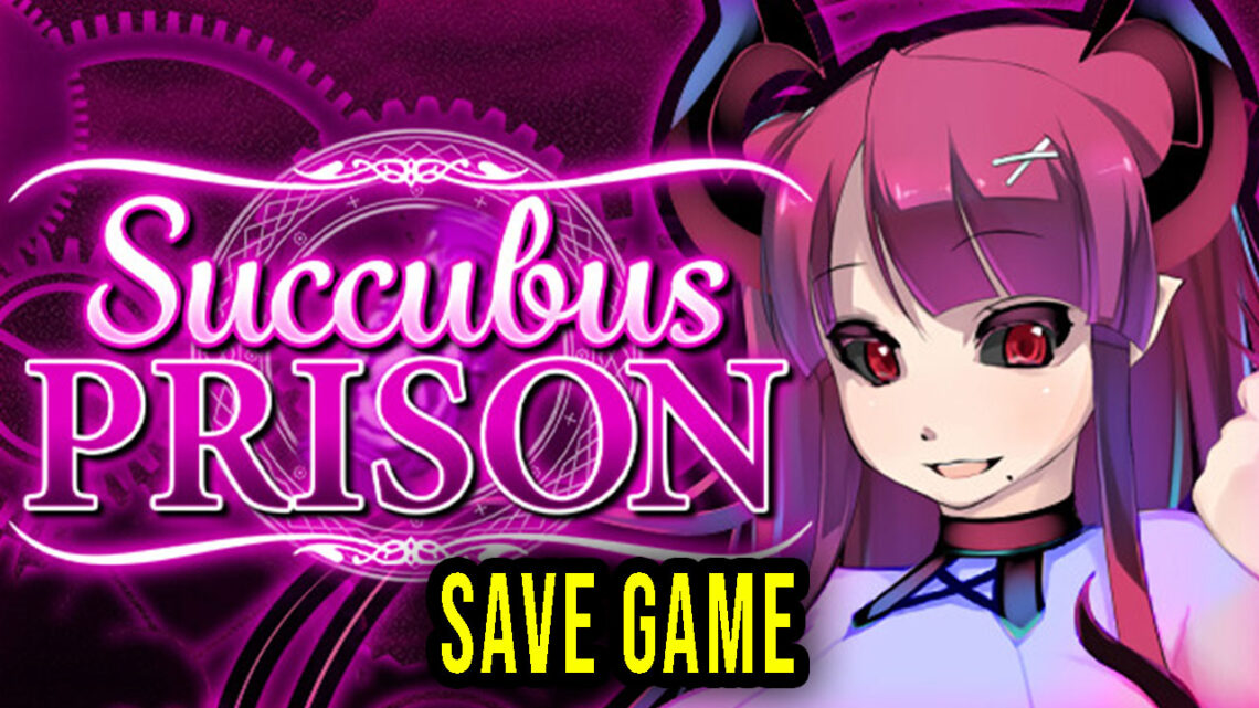 Succubus Prison – Save Game – location, backup, installation
