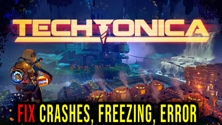 Techtonica – Crashes, freezing, error codes, and launching problems – fix it!