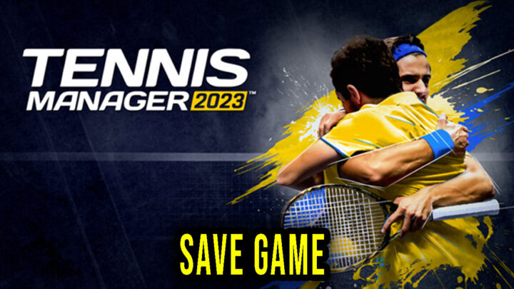 Tennis Manager 2023 – Save Game – location, backup, installation
