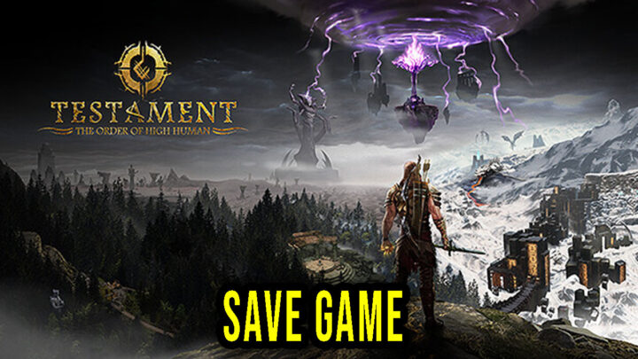 Testament – Save Game – location, backup, installation