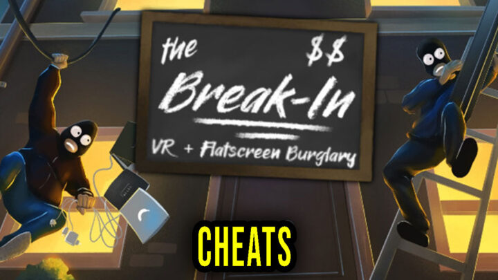 The Break-In – Cheats, Trainers, Codes