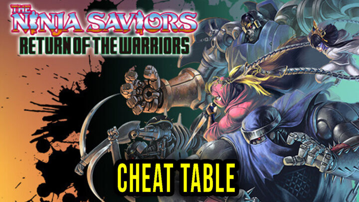 The Ninja Saviors: Return of the Warriors – Cheat Table for Cheat Engine