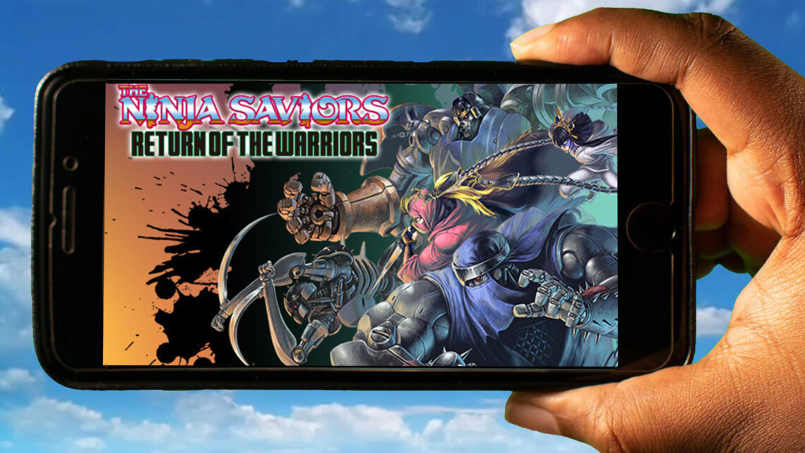 The Ninja Saviors: Return of the Warriors Mobile – How to play on an Android or iOS phone?