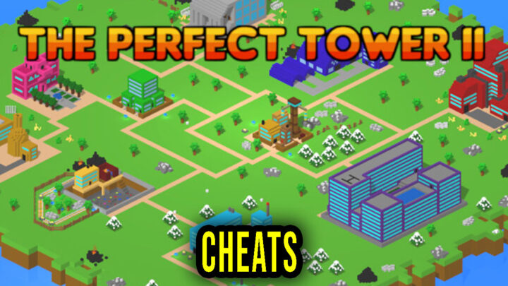 The Perfect Tower II – Cheats, Trainers, Codes