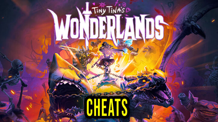 Tiny Tina’s Wonderlands – Cheats, Trainers, Codes