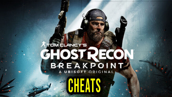 Tom Clancy’s Ghost Recon Breakpoint – Cheats, Trainers, Codes