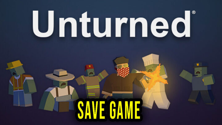 Unturned – Save Game – location, backup, installation