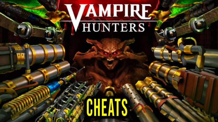 Vampire Hunters – Cheats, Trainers, Codes
